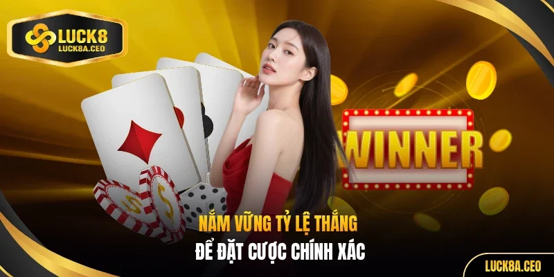 Nắm vững tỷ lệ thắng để đặt cược chính xác